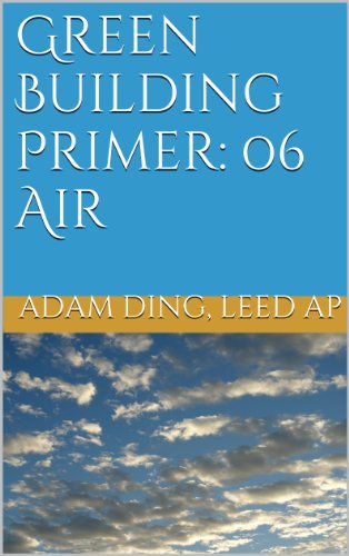 Green Building: 06 Air (Green Building/LEED Primer Series)