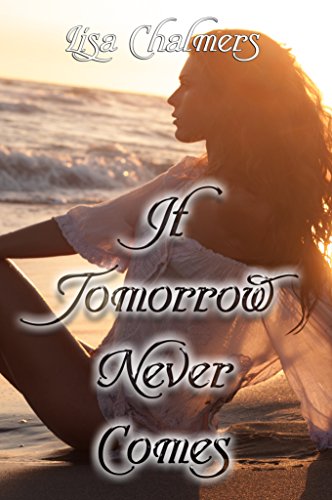 If Tomorrow Never Comes