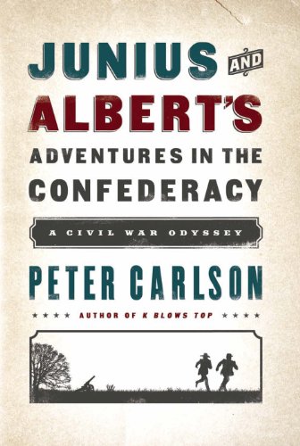 Junius and Albert's Adventures in the Confederacy: A Civil War Odyssey