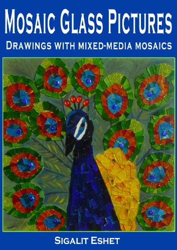 Mosaic Glass Pictures - Drawings with mixed-media mosaics (Art and crafts Book 4)