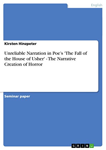 Unreliable Narration in Poe's 'The Fall of the House of Usher' - The Narrative Creation of Horror