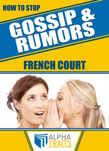 How To Combat Deadly Rumors, Gossip and Back Stabbing: Learn From The Best