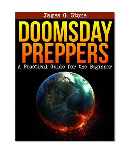 Doomsday Preppers: A Practical Guide for the Beginner