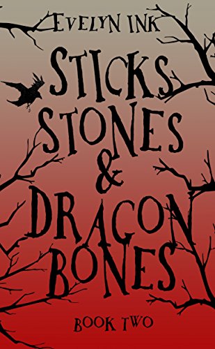 Sticks, Stones, and Dragon Bones II (Dragon Bone Series Book 2)