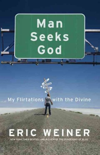Man Seeks God: My Flirtations with the Divine