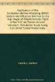 Application of the Estimation-Before-Modeling (EBM) System Identification Method to the High Angle of Attack/Sideslip Flight of the T-2C Jet Trainer Aircraft. Volume II. Simulation Study Using T-2C Wind Tunnel Model Data.
