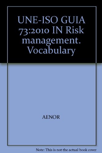 UNE-ISO GUIA 73:2010 IN Risk management. Vocabulary
