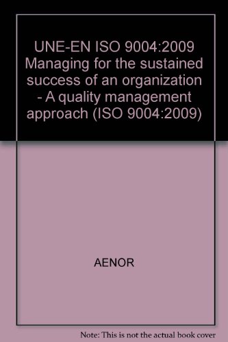 UNE-EN ISO 9004:2009 Managing for the sustained success of an organization - A quality management approach (ISO 9004:2009)