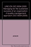 UNE-EN ISO 9004:2009 Managing for the sustained success of an organization - A quality management approach (ISO 9004:2009)