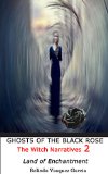 Ghosts of the Black Rose: Southwestern Witch (Land of Enchantment Witches Trilogy Book 2)