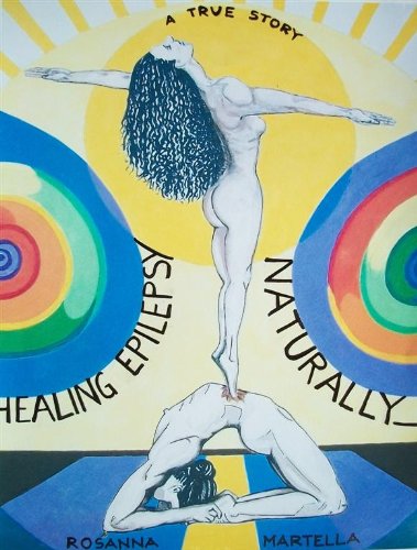 Healing Epilepsy Naturally... It Is Possible.  I Am A Living Example! (Health Mode Natural Healing Book 1)