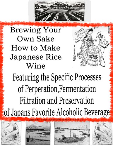 How to Brew Your Own Sake | Brewing Sake - The Secrets of Japanese Rice Wine | Sake Brewing