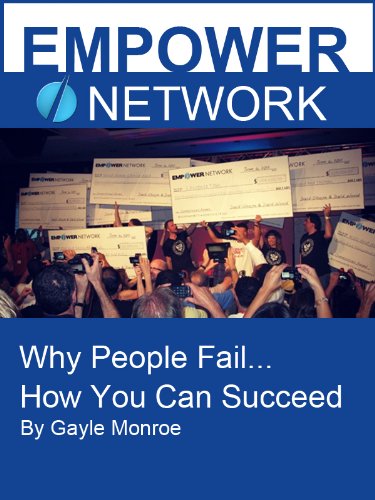 Empower Network - Why People Fail...How You Can Succeed