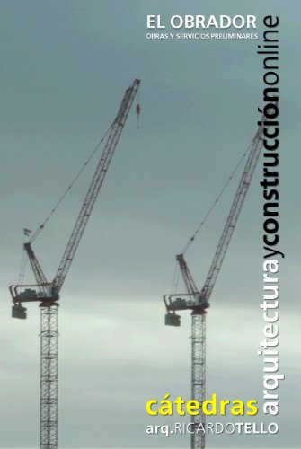 El obrador. Obras y servicios preliminares (CÃ¡tedras Arquitectura y ConstrucciÃ³n online. Serie Construcciones nÂº 6) (Spanish Edition)