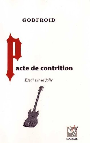 Pacte de contrition : essai sur la folie (French Edition)