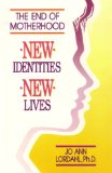 The End of Motherhood: New Identities, New Lives