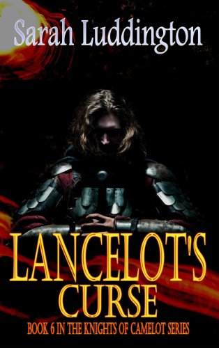 Lancelot's Curse - The Knights Of Camelot Book 6