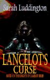 Lancelot's Curse - The Knights Of Camelot Book 6