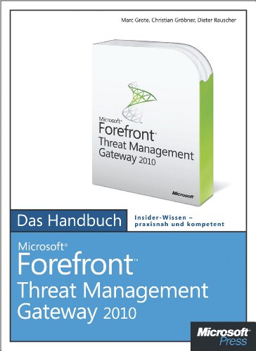 Microsoft Forefront Threat Management Gateway 2010  - Das Handbuch (German Edition)
