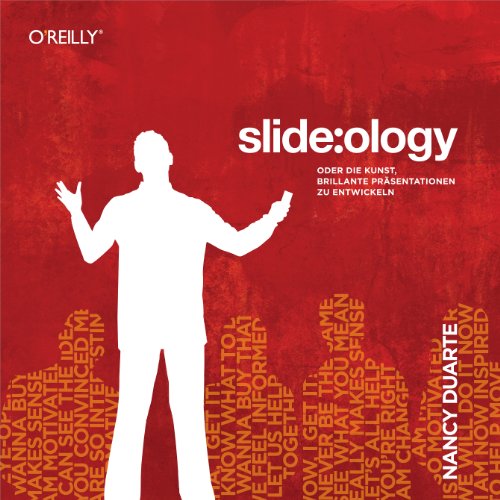 slide:ology - Oder die Kunst, brillante Praesentationen zu entwickeln t (German Edition)
