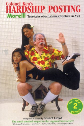 HARDSHIP POSTING - True tales of expat misadventure in Asia - Volume 2