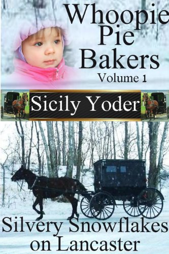 Whoopie Pie Bakers: Volume One: Silvery Snowflakes on Lancaster (Romance and Amish Short Story Series) (Whoopie Pie Bakers series Book 1)