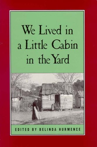 We Lived in a Little Cabin in the Yard: Personal Accounts of Slavery in Virginia (Real Voices, Real History)