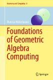 Foundations of Geometric Algebra Computing: 8 (Geometry and Computing)
