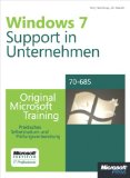 Microsoft Windows 7 - Support in Unternehmen - Original Microsoft Training fÃ¼r Examen 70-685 (German Edition)