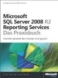 Microsoft SQL Server 2008 R2 Reporting Services - Das Praxisbuch (German Edition)