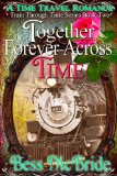 Together Forever Across Time (Train Through Time Series Book 2)