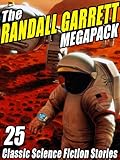 The Randall Garrett Megapack: 25 Classic Science Fiction Stories