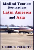 Medical Tourism Destination Latin America and Asia (Medical Tourism Worldwide)