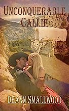 Unconquerable Callie (A Western Romance)