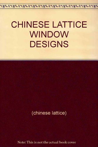 CHINESE LATTICE WINDOW DESIGNS