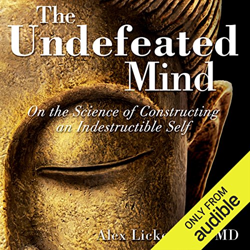 Book Cover The Undefeated Mind: On the Science of Constructing an Indestructible Self
