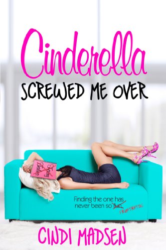 Book Cover Cinderella Screwed Me Over (Entangled Select)
