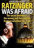 Ratzinger was afraid: The secret documents, the money and the scandals that overwhelmed the pope (Adagio)