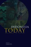 Indonesia Today: Challenges of History (Indonesia Assessment Series)