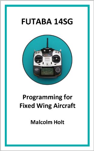 Futaba 14SG - Programming for Fixed Wing Aircraft