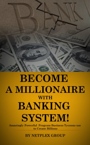 BECOME A MILLIONAIRE WITH BANKING SYSTEM!
