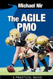 Agile Project Management: The Agile PMO - Leading the Effective, Value Driven, Project Management Office, a practical guide (Agile Business Leadership Book 1)