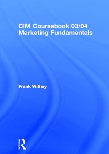 CIM Coursebook 03/04 Marketing Fundamentals (CIM Workbooks 2003/04 Editions)