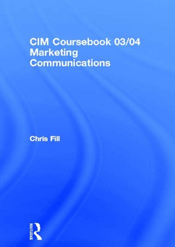 CIM Coursebook 03/04 Marketing Communications (CIM Workbooks 2003/04 Editions)