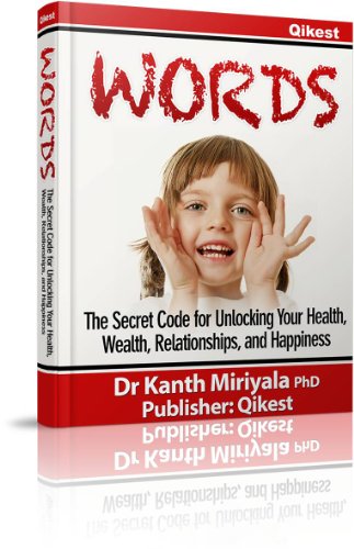 WORDS: The Secret Code for Unlocking Your Health, Wealth, Relationships, and Happiness (Law of Attraction Series)