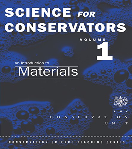 The Science For Conservators Series: Volume 1: An Introduction to Materials: 001 (Heritage: Care-Preservation-Management)