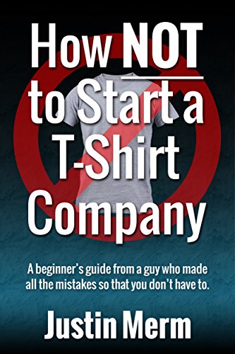 How NOT to Start a T-Shirt Company