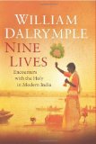 Nine Lives: Encounters with the Holy in Modern India by William Dalrymple (2009-10-05)