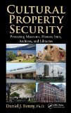 Cultural Property Security: Protecting Museums, Historic Sites, Archives, and Libraries