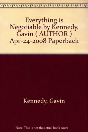 [Everything Is Negotiable] How to Get the Best Deal Every Time ] BY [Kennedy, Gavin]Paperback